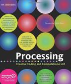 Processing Creative Coding and Computational Art 