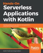 Hands-On Serverless Applications with Kotlin by Ameya Kulkarni, Hardik Trivedi