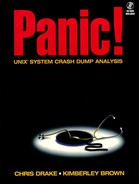Panic! UNIX® System Crash Dump Analysis by Kimberley Brown, Chris Drake