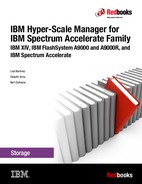IBM Hyper-Scale Manager for IBM Spectrum Accelerate Family: IBM XIV, IBM FlashSystem A9000 and A9000R, and IBM Spectrum Accelerate 