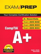 CompTIA® A+ Exam Prep (Exams A+ Essentials, 220-602, 220-603, 220-604) 