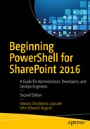 Beginning PowerShell for SharePoint 2016: A Guide for Administrators, Developers, and DevOps Engineers, Second Edition 