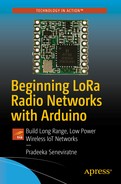 Beginning LoRa Radio Networks with Arduino: Build Long Range, Low Power Wireless IoT Networks 