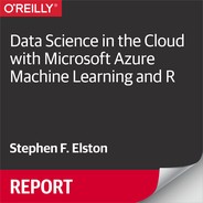 Data Science in the Cloud with Microsoft Azure Machine Learning and R 