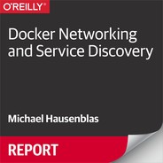 Docker Networking and Service Discovery 