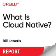 What Is Cloud Native? 