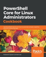 PowerShell 6.0 Linux Administration Cookbook by Ram Iyer, Prashanth Jayaram