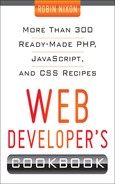 Web Developer’s Cookbook: More Than 300 Ready-Made PHP, JavaScript, and CSS Recipes 