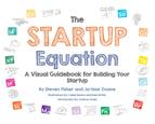 Cover image for The Startup Equation: A Visual Guidebook to Building Your Startup