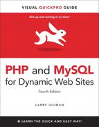 PHP and MySQL for Dynamic Web Sites: Visual QuickPro Guide, Fourth Edition by Larry Ullman