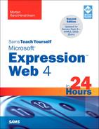 Sams Teach Yourself Microsoft® Expression™ Web 4 in 24 Hours: Updated for Service Pack 2—HTML5, CSS3, jQuery, Second Edition 
