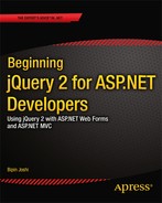 Beginning jQuery 2 for ASP.NET Developers: Using jQuery 2 with ASP.NET Web Forms and ASP.NET MVC 