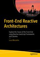 Front-End Reactive Architectures: Explore the Future of the Front-End using Reactive JavaScript Frameworks and Libraries by Luca Mezzalira