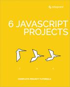 6 JavaScript Projects by Adam Janes, Darren Jones, Michael Wanyoike, Michaela Lehr