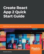 Create React App 2 Quick Start Guide by Brandon Richey